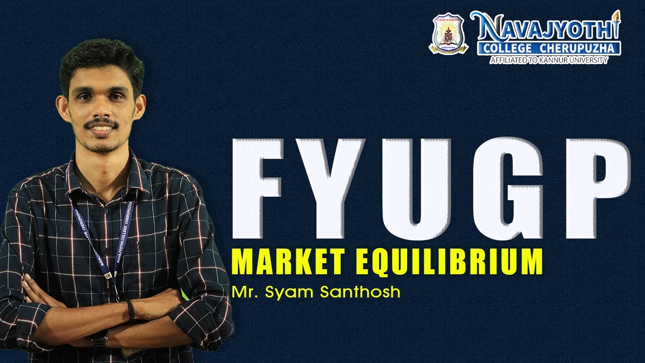 MARKET EQUILIBRIUM | Economics| FYUGP| Mr. Syam Santhosh| Kannur University| NJC