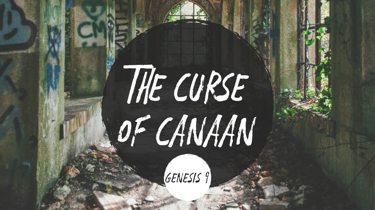 The Curse of Canaan | Genesis 9
