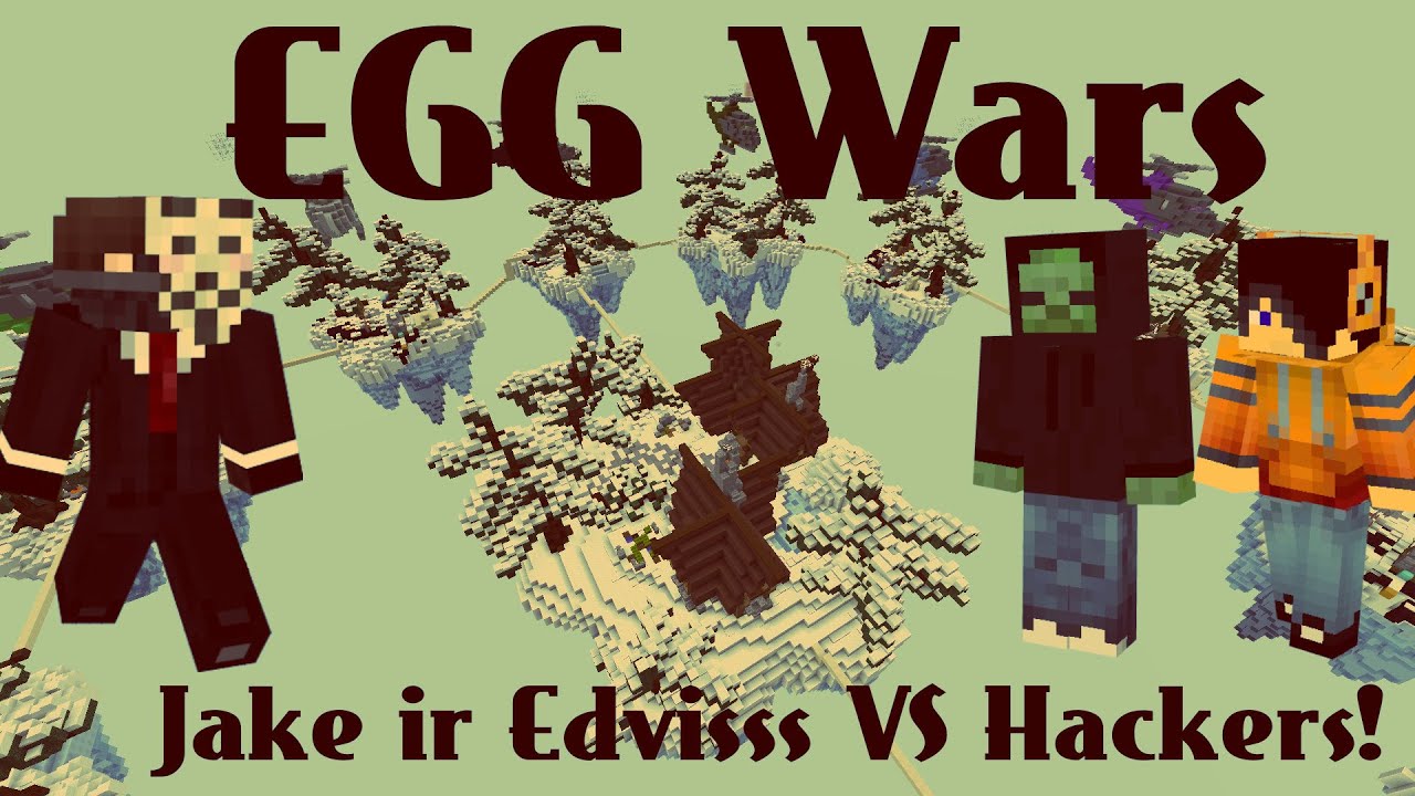 Minecraft: Egg Wars 1.9 #4 Jake  ir Edvisss VS Hackers!