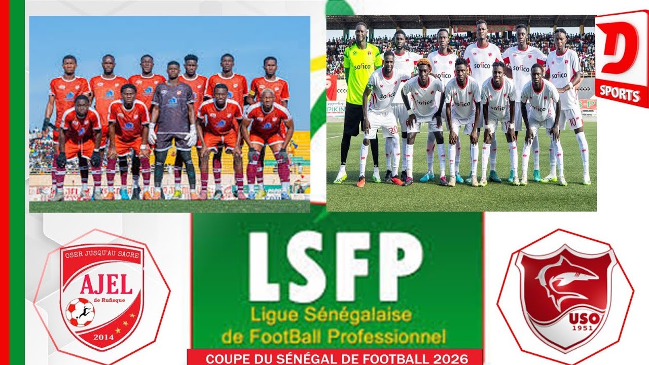 32EME DE FINALE COUPE DU SENEGAL: AJEL VS USO