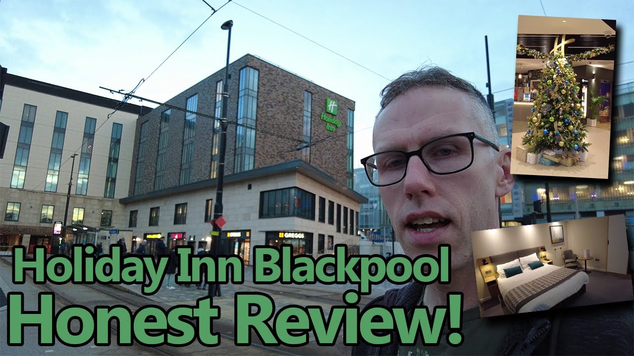 I Stayed at the new Holiday Inn Blackpool – Here’s What It’s Really Like!