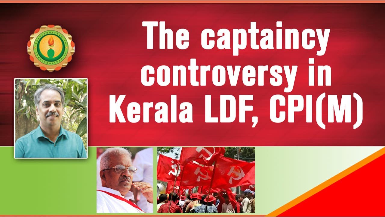 Kerala Election: Captaincy controversy in LDF and CPI(M)