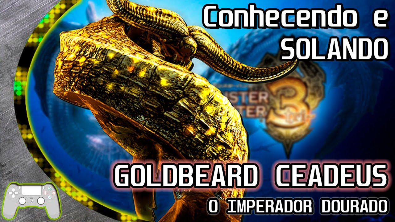 Solando GOLDBEARD CEADEUS O EMPERADOR DOURADO! - Monster Hunter 3 Ultimate