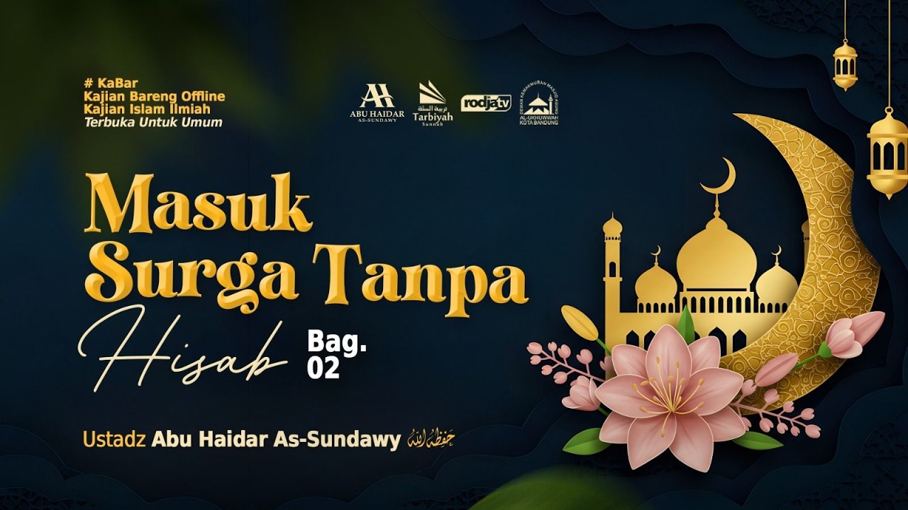[LIVE] Masuk Surga Tanpa Hisab (Bagian 2) - Ustadz Abu Haidar As-Sundawy حفظه الله
