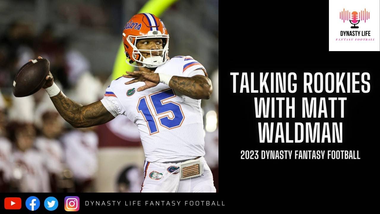 TALKING ROOKIES WITH MATT WALDMAN POST NFL DRAFT 2023 DYNASTY FANTASY FOOTBALL