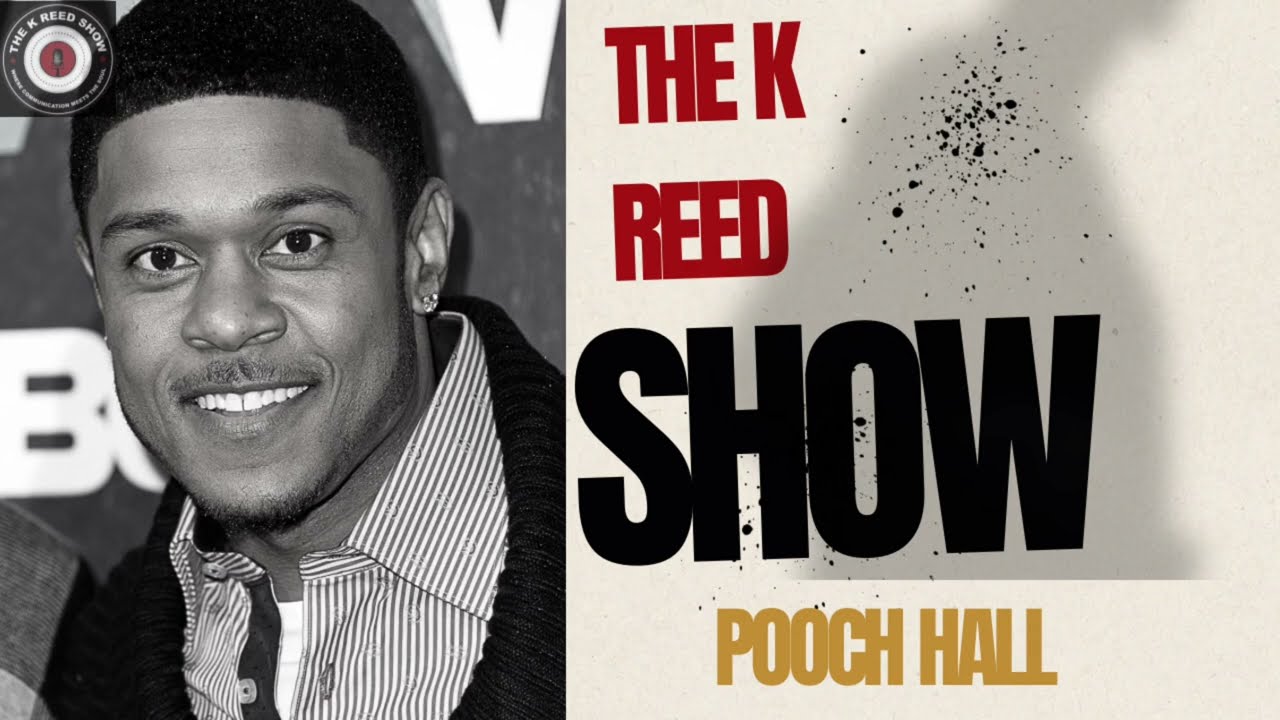 POOCH HALL SAYS THE GAME CHANGED HIS LIFE FOREVER! - THE K REED SHOW