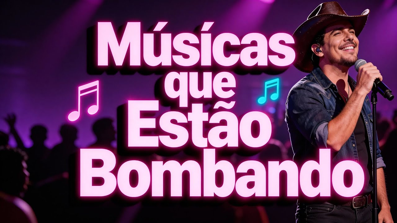 As Must-Haves do Sertanejo em 2026: As Músicas que Estão Dominando!