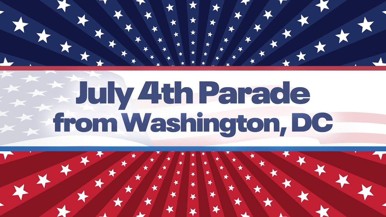 LIVE: 4th of July Parade live from Washington DC