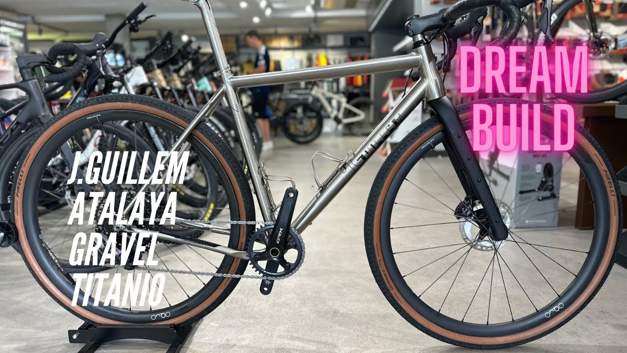 Dream Build. Titanium Gravel Bike. J.Guillen Atalaya Gravel.