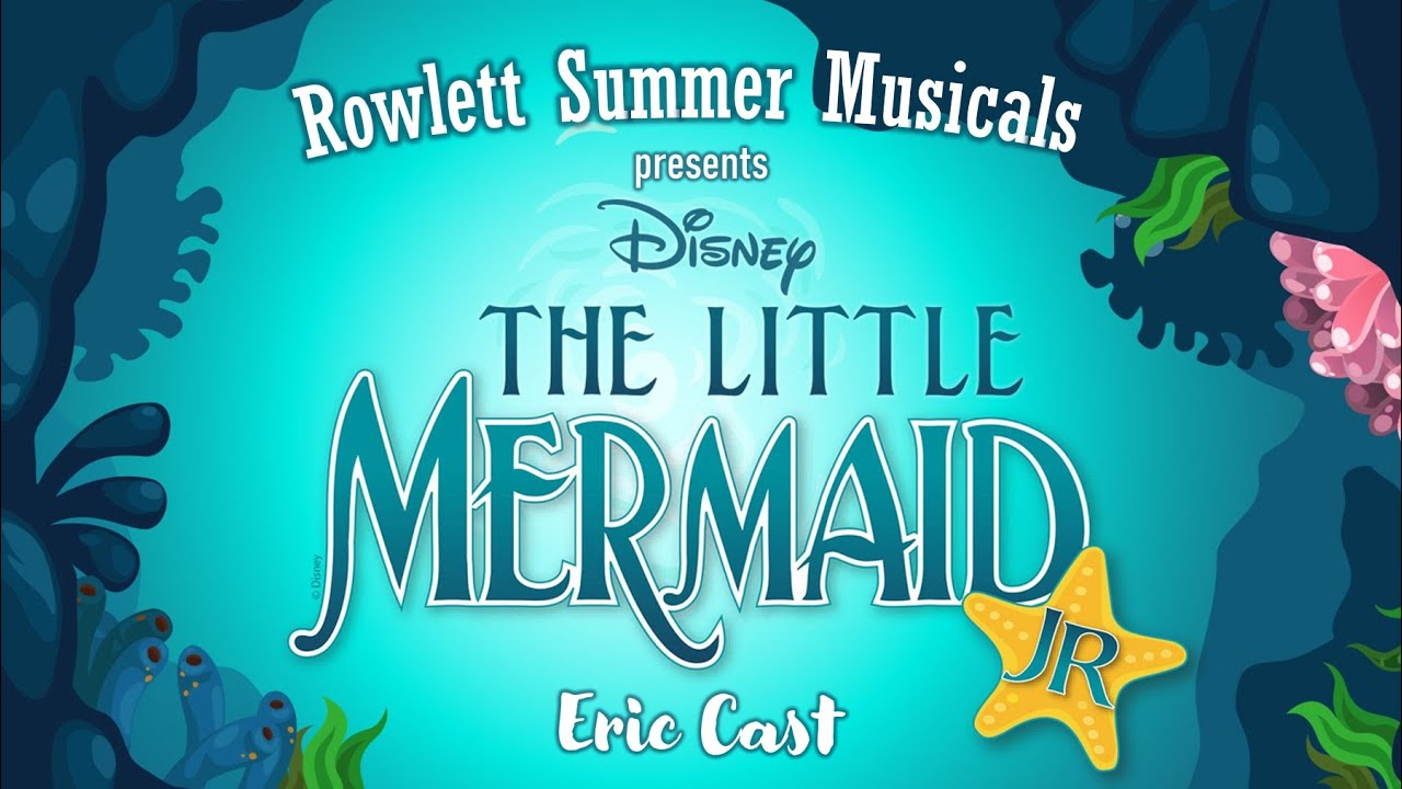 Rowlett Summer Musicals - Little Mermaid Jr. 6.29.2025