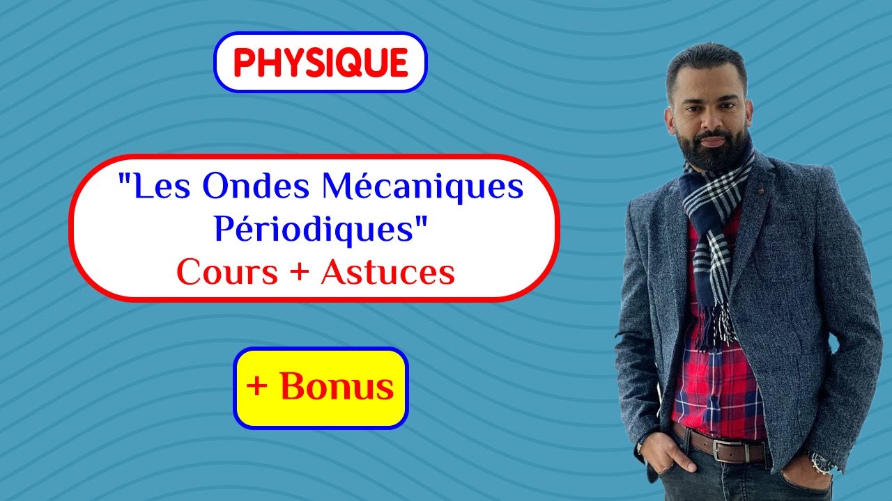 Les Ondes Mécaniques Périodiques: Cours + Astuces - Prof Noureddine | 2 BAC Biof