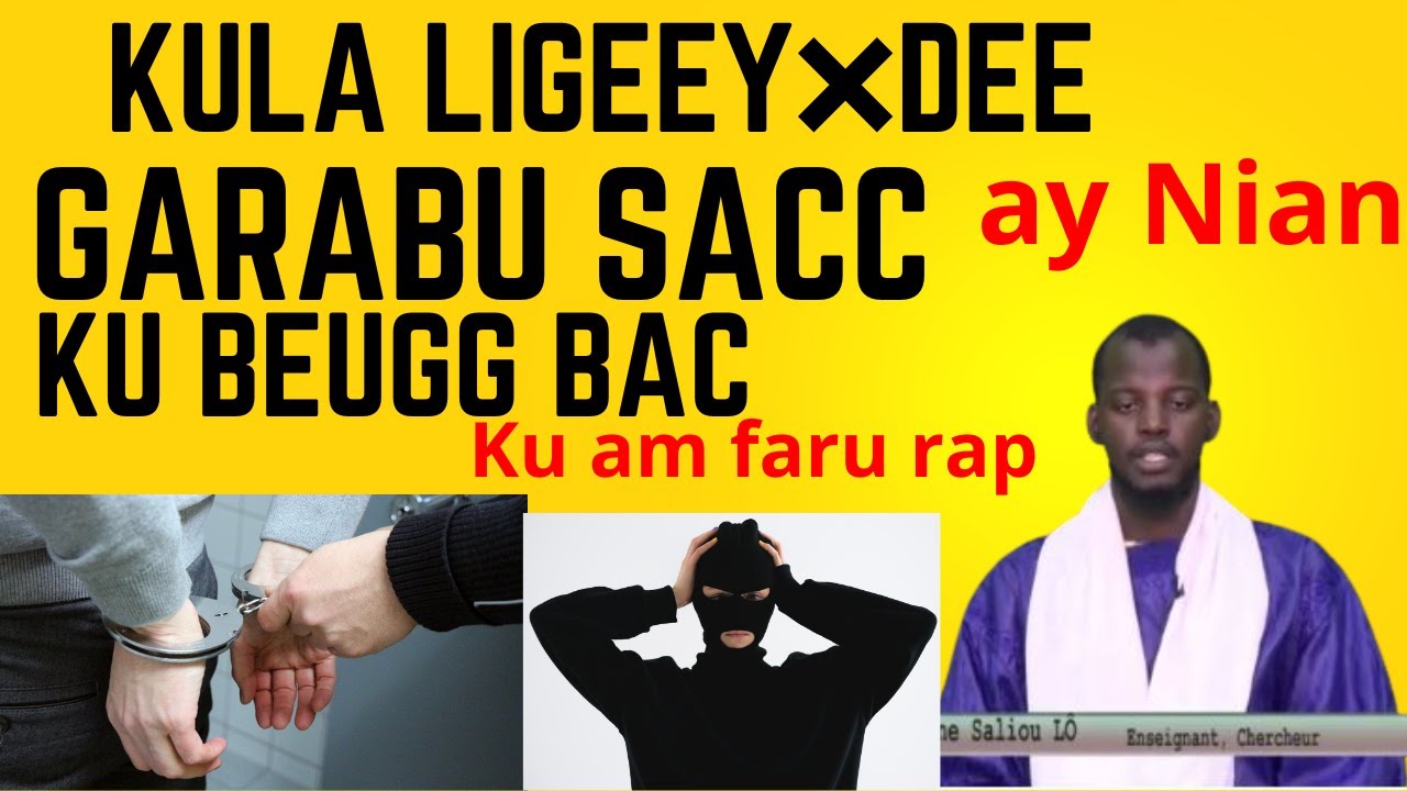 AY ÑAAN. GARABU SACC, KU BËGG BAC,  XAALIS BU BËRI, KU LA LIGÉEY❌ DÉE, KU AMÉ COROS RAP.