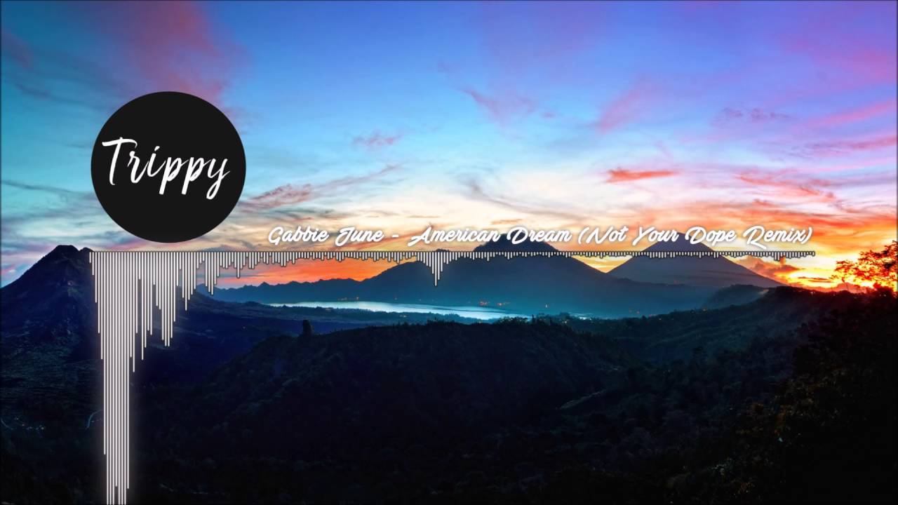 Gabbie June - American Dream (Not Your Dope Remix)