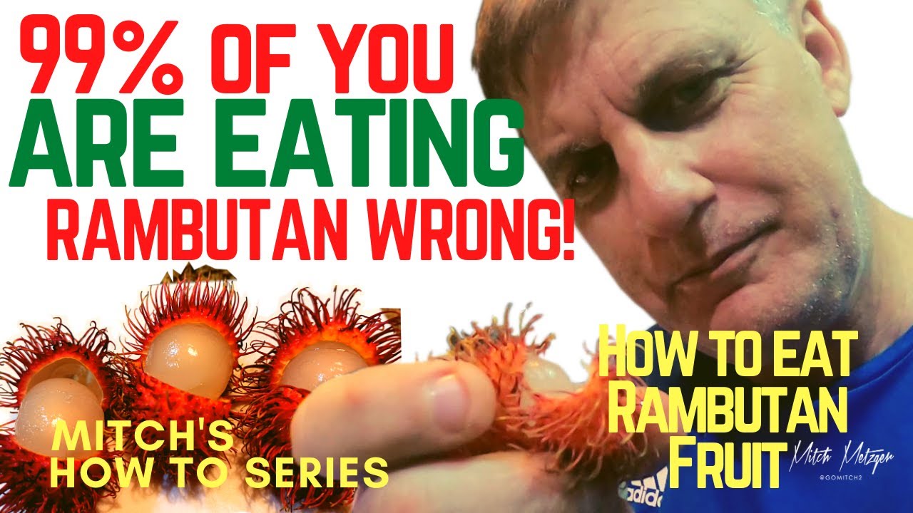 99% OF YOU ARE EATING RAMBUTAN WRONG!! &mdash; How to eat Rambutan fruit!
