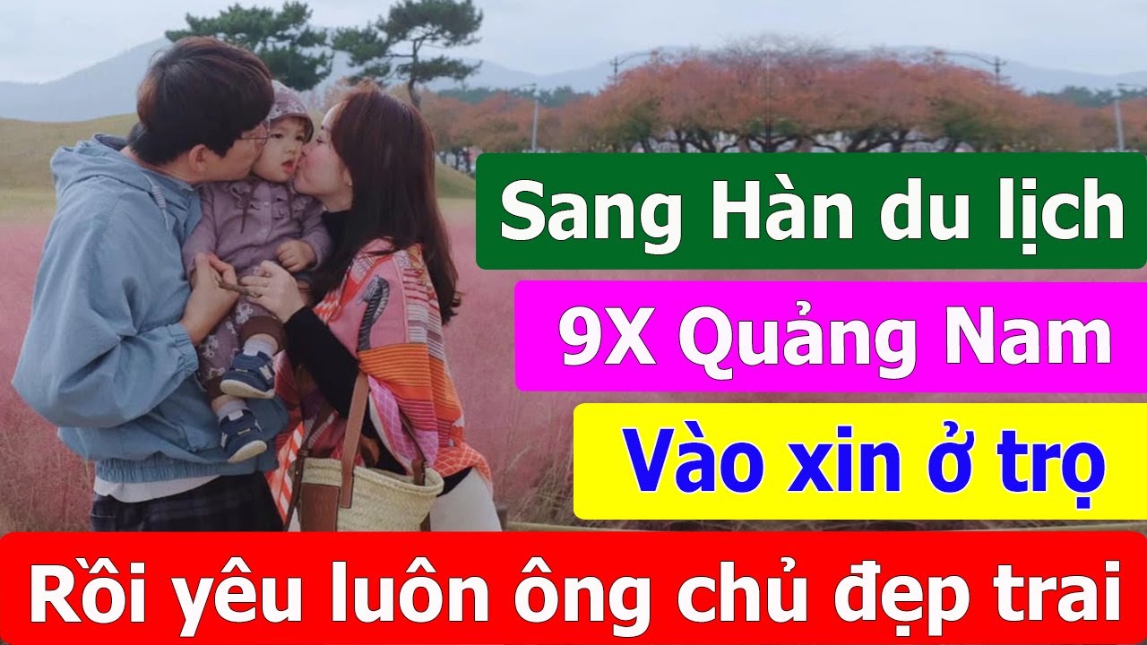 Sang Hàn Quốc du lịch, 9X Quảng Nam vào xin ở trọ rồi yêu luôn ông chủ đẹp trai