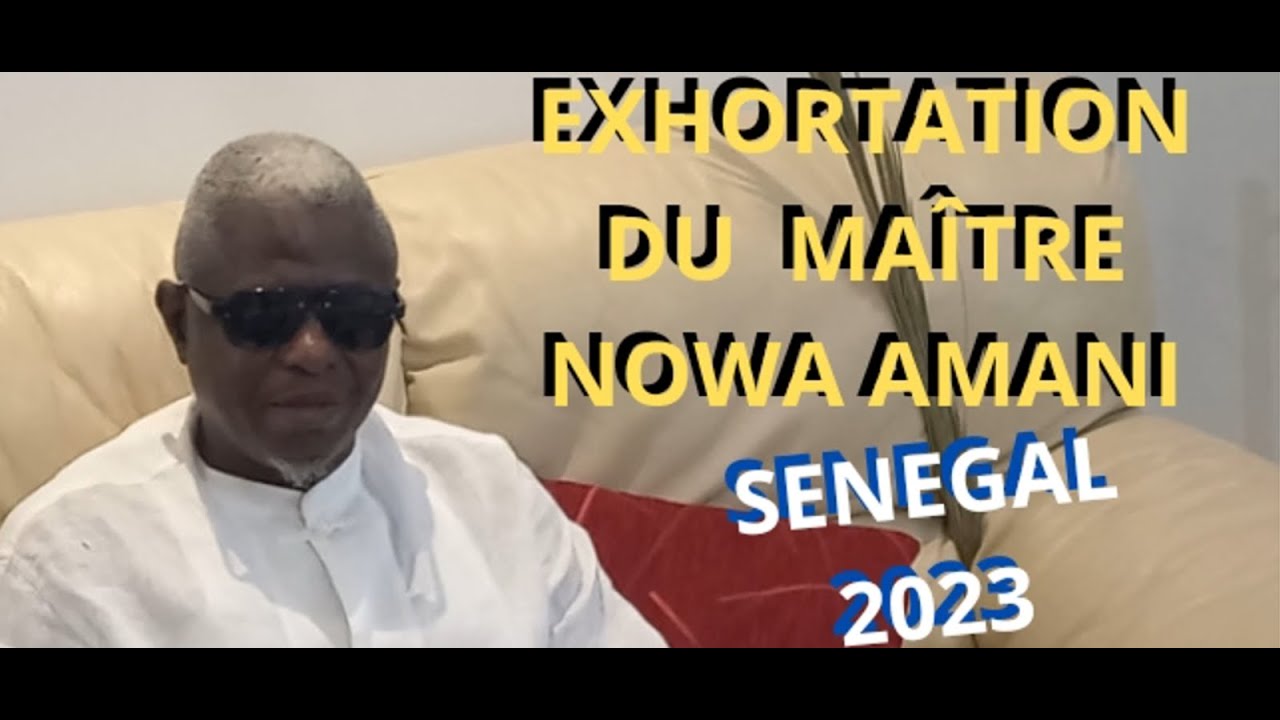 EXHORTATION DU MAÎTRE NOWA AMANI SÉNÉGAL 2023
