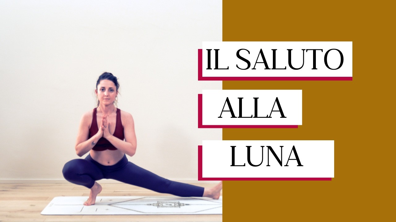 YOGA tutorial | Il Saluto alla luna - come eseguire la sequenza di Chandra Namaskar