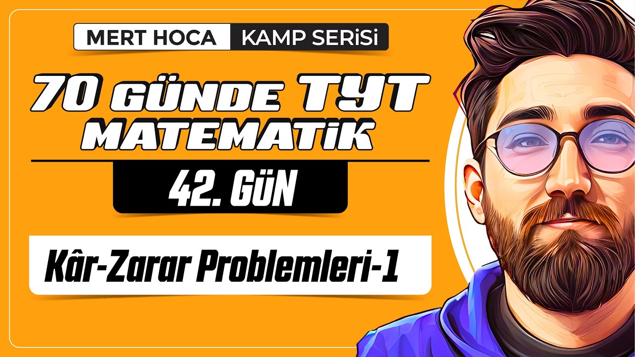 70 Günde TYT Matematik Kampı | 42.Gün | 1.Video | Kar-Zarar Problemleri-1 | 2024 | #merthoca