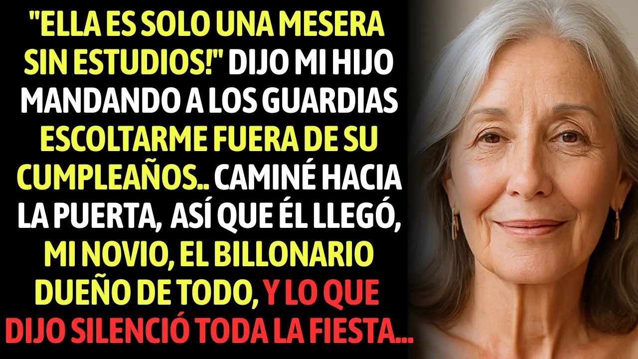 Ella Es Solo Una Mesera Sin Estudios Dijo Mi Hijo, Al Mandar Los Guardas A Echarme Para Fuera