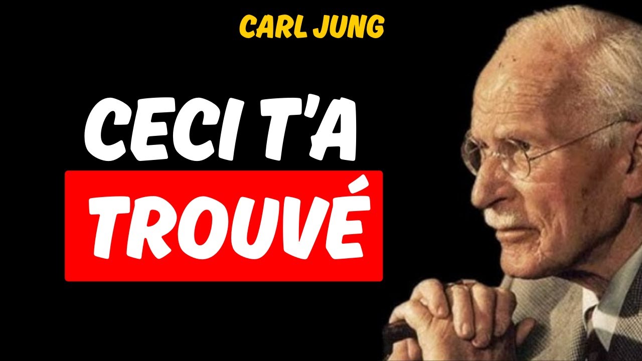 CETTE VIDÉO DOIT TE TROUVER, PUIS PLUS JAMAIS – CARL JUNG
