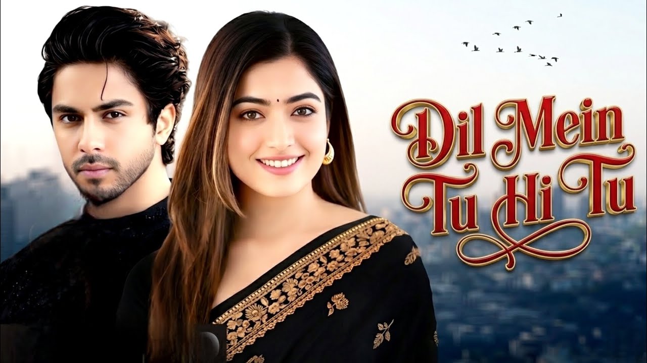 Dil Mein Tu Hi Tu | New Song 2026 | Emotional Song | Aryan Khan | Rashmika Mandhana | Fan Song 