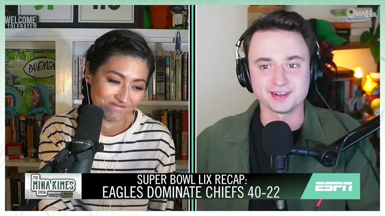 Super Bowl LIX REACTION: Eagles Dominate Chiefs! | The Mina Kimes Show featuring Lenny