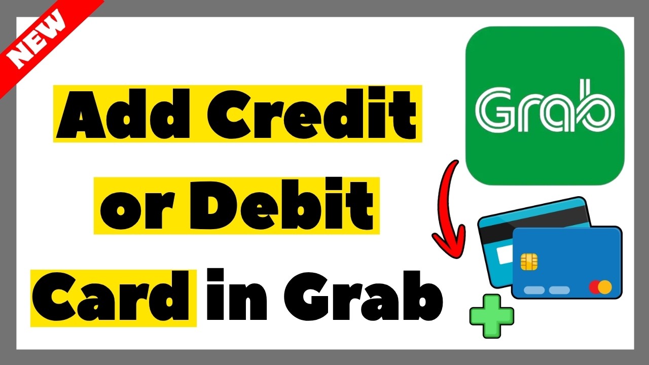 How to Add Credit or Debit Card in Grab (2026 Full Guide)