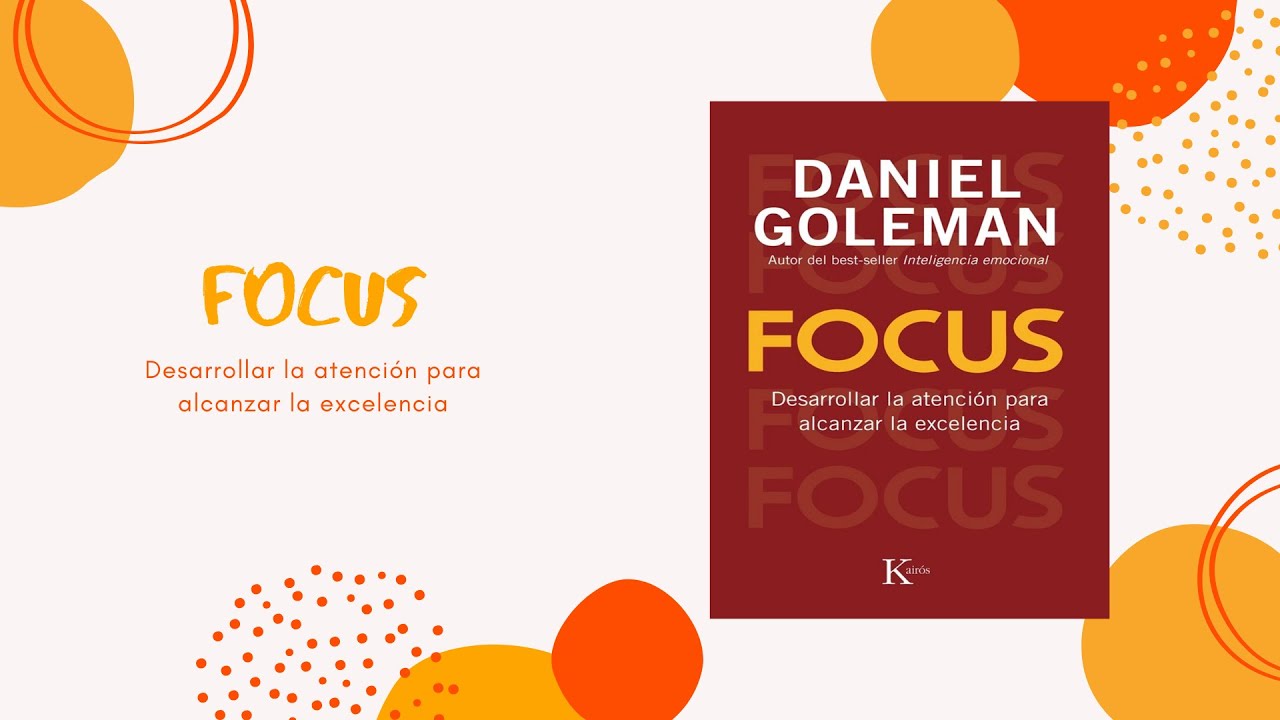 FOCUS - Desarrolla la atención para alcanzar la excelencia (Parte I) AUDIOLIBRO