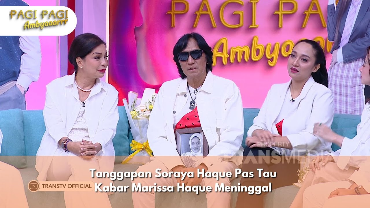 Tanggapan Soraya Haque Pas Tau Kabar Marissa Haque Meninggal - PAGI PAGI AMBYAR (15/10/24) P1