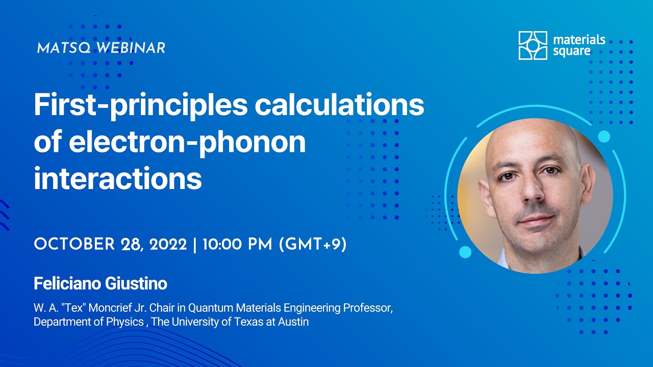 Webinar | MatSQ 121: First-Principles Calculations of Electron-Phonon Interactions