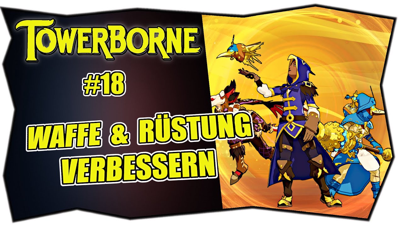 TOWERBORNE #18 WAFFE & RÜSTUNG VERBESSERN ★ BOSS RUSH MODUS ★ Deutsch ★ Tipps & Tricks Gobo Schläger