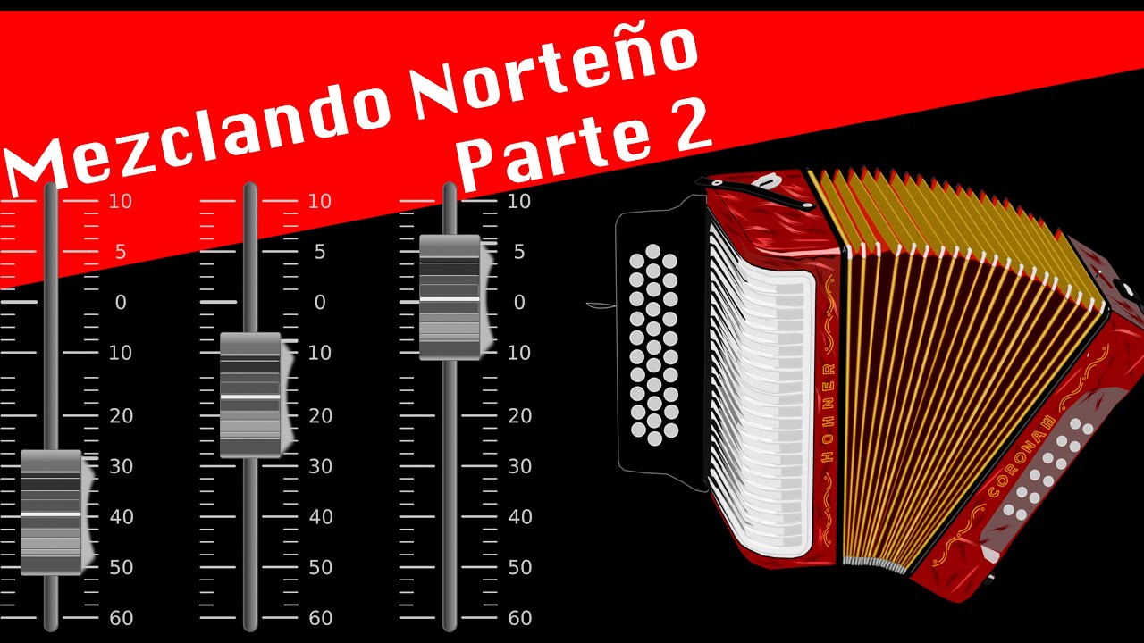 Cómo Mezclar Norteño Parte 2 (Regional Mexicano)