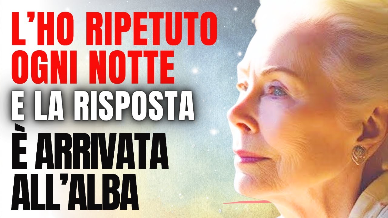 L&rsquo;HO RIPETUTO OGNI NOTTE E LA RISPOSTA &Egrave; ARRIVATA ALL&rsquo;ALBA &ndash; LOUISE HAY