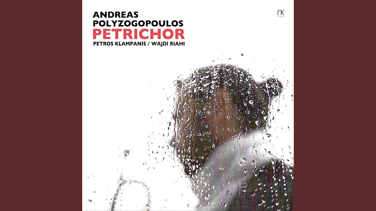 Petrichor (feat. Petros Klampanis & Wajdi Riahi)