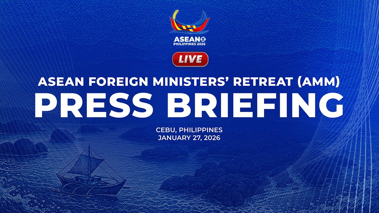 ASEAN Foreign Ministers’ Retreat (AMM) Press Briefing 01/27/2026