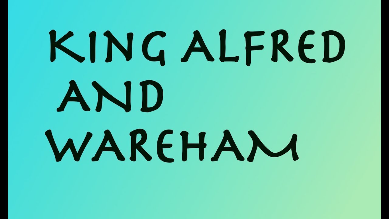 King Alfred and Wareham, Dorset