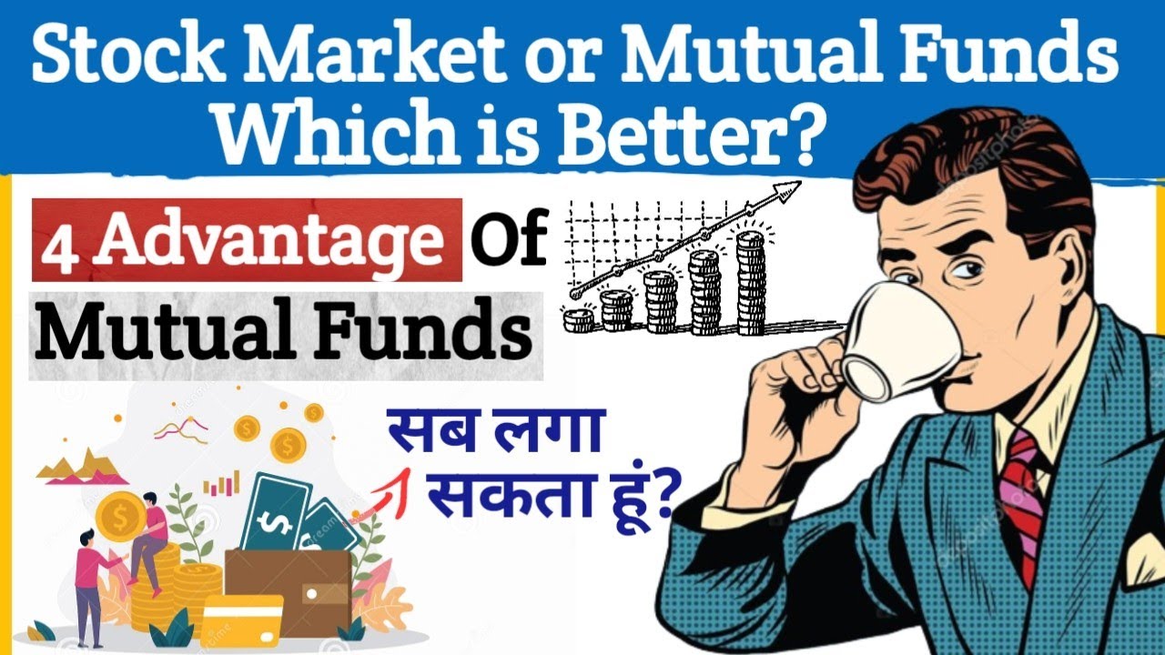 Stock Market or Mutual Funds Which is Better?