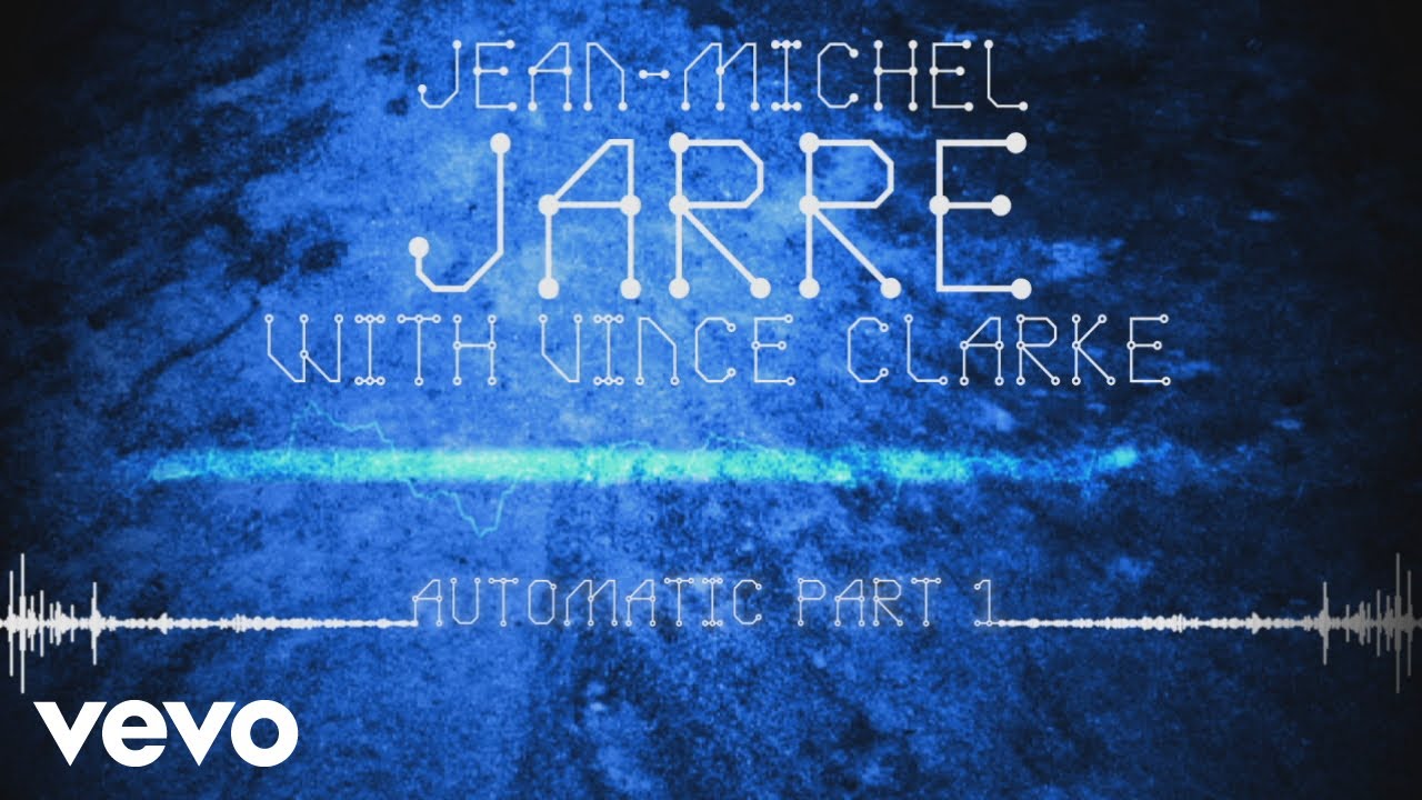 Jean-Michel Jarre, Vincent Clarke - Automatic, Pt. 1 (Audio Video)