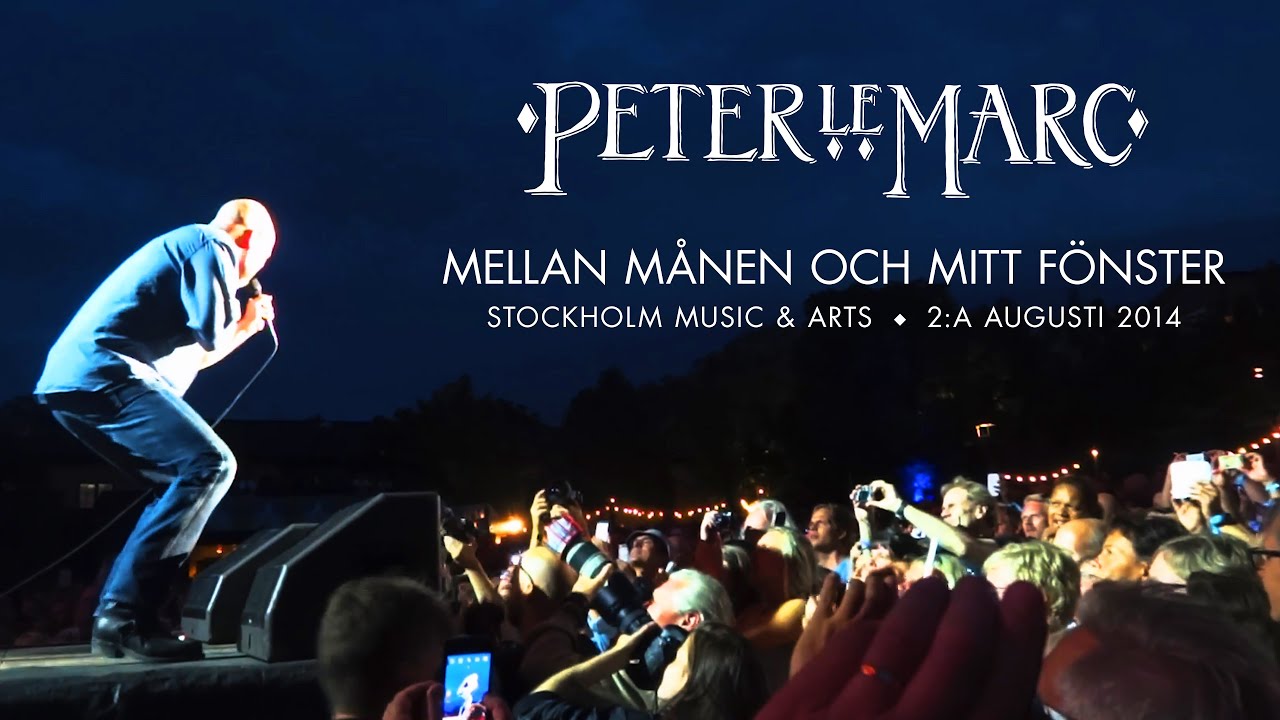Peter LeMarc - Mellan månen och mitt fönster (Stockholm Music & Arts 2014)