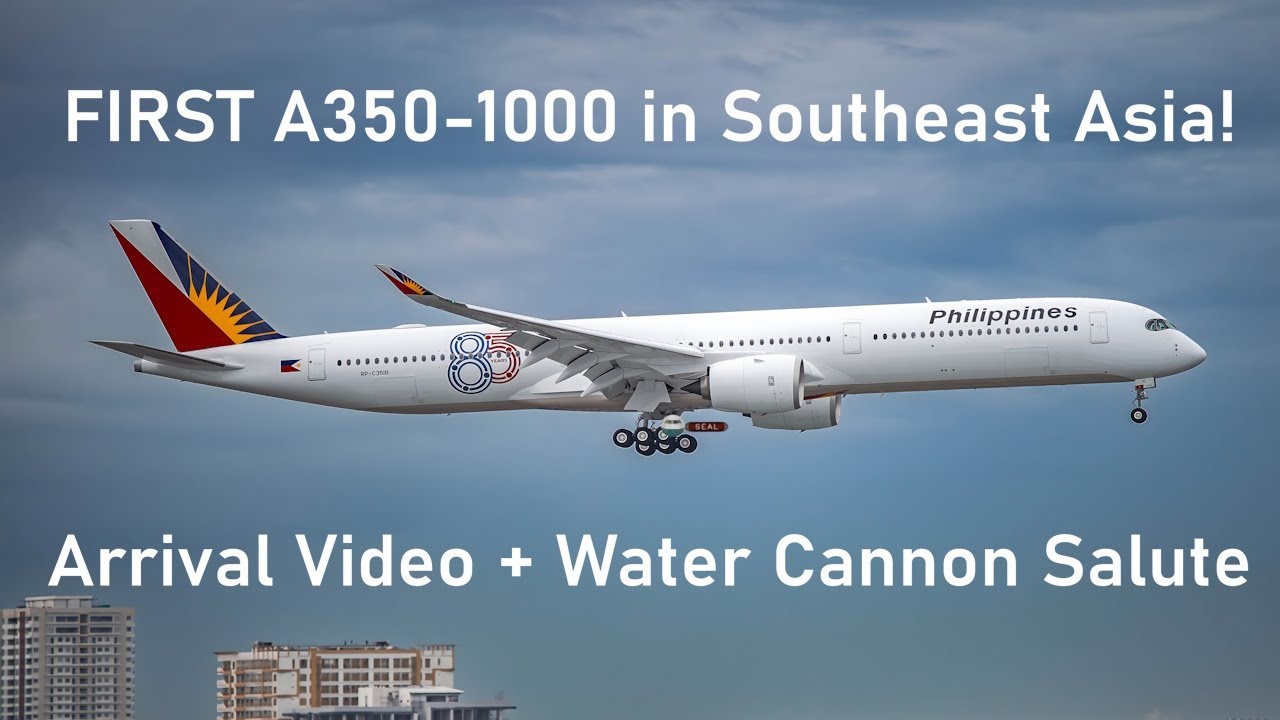 Historic Arrival of VERY FIRST A350-1000 in SOUTHEAST ASIA &Traditional Water Cannon Salute RP-C3510