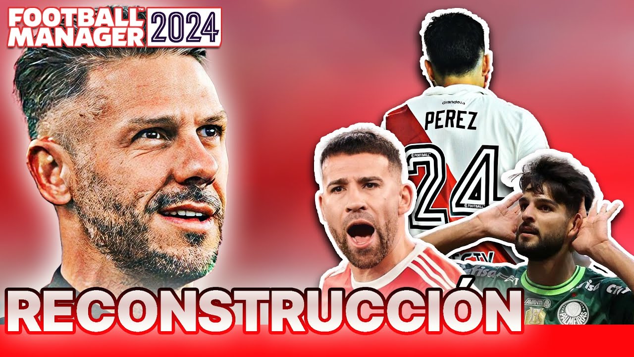 🦺🛠️Reconstrucción RIVER PLATE 🌟 |  Football Manager 2024