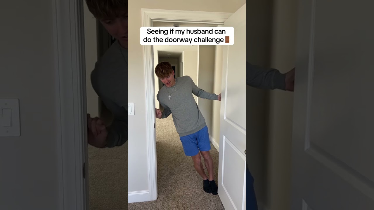 Husband tries the doorway challenge!