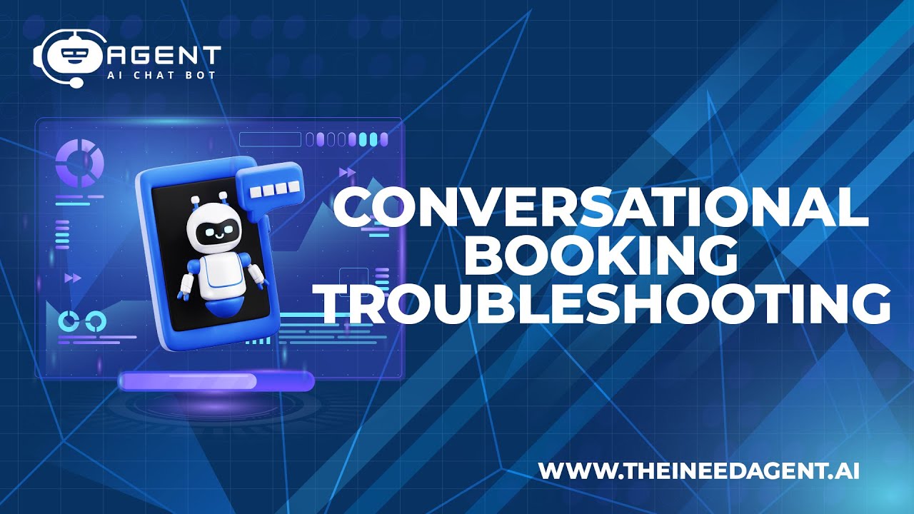 Troubleshooting Conversational Booking Issues with AGENT AI Chat Bot