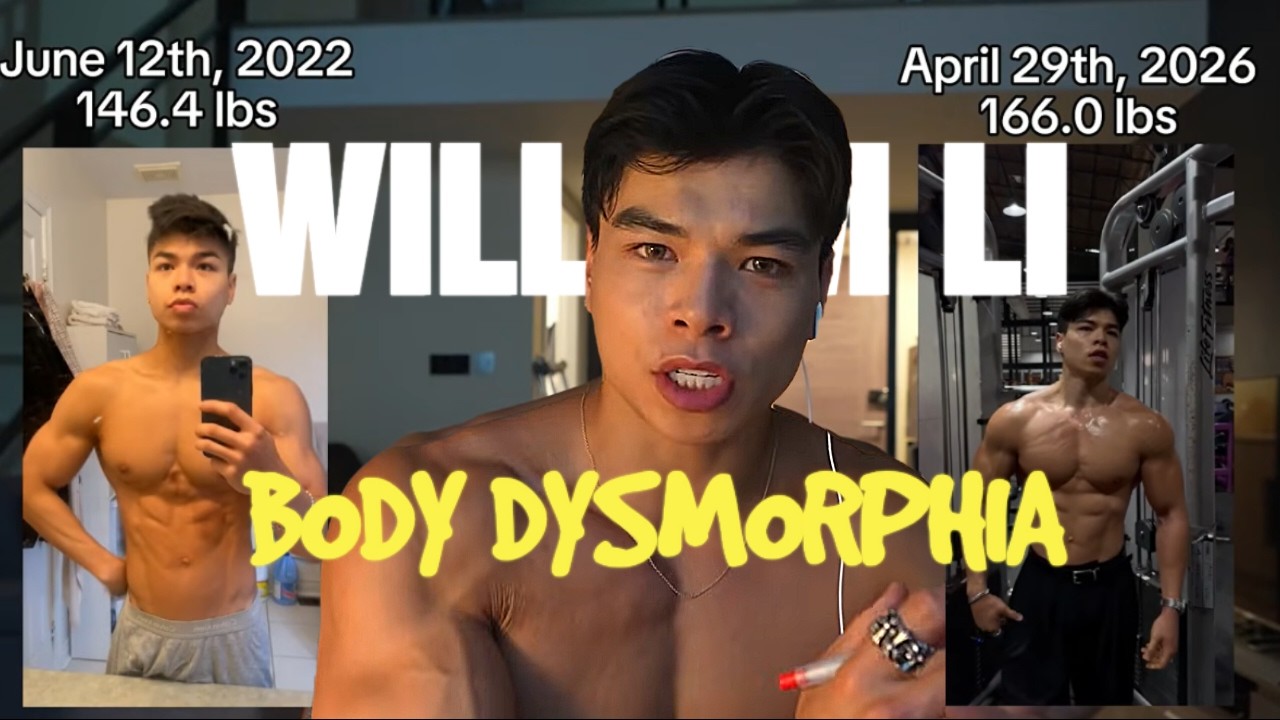 William Li Has Body Dismorphia