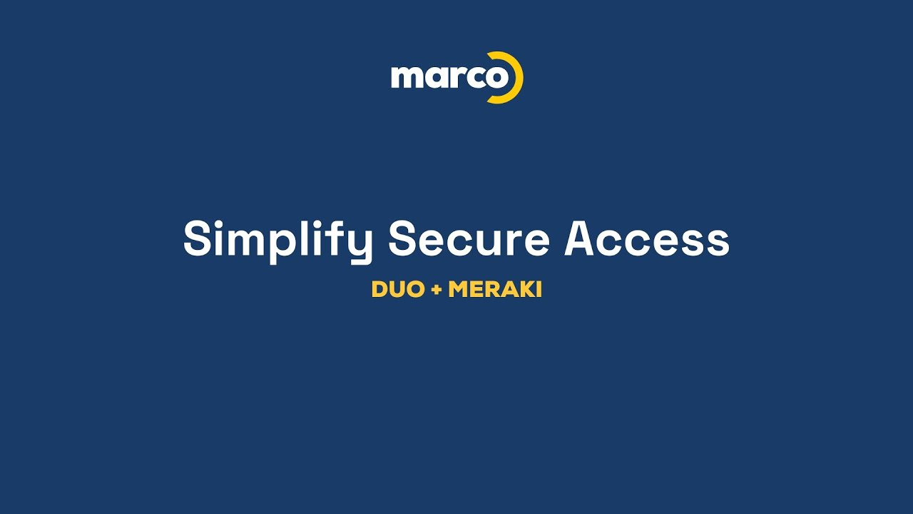 Duo + Meraki - Simplify Secure Access