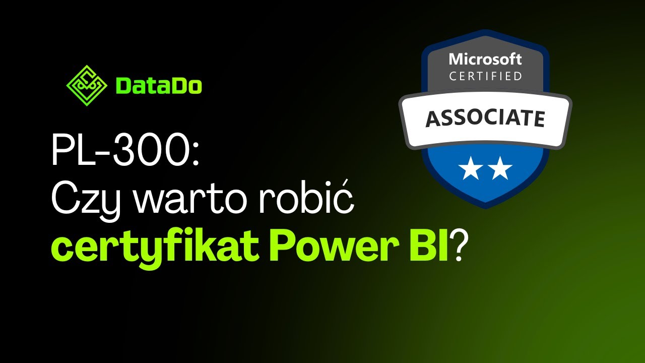 PL-300: Czy warto robić certyfikat Power BI? (dla analityk&oacute;w danych)