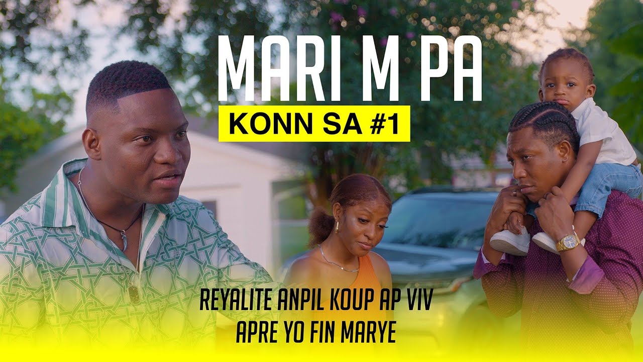 Mari m Pa konn sa ( Full Haitian  Movie Part #1 )