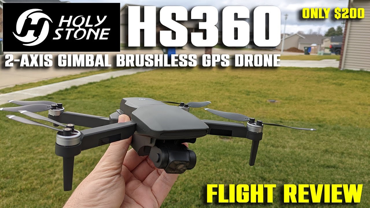 Holy Stone HS360 Brushless 2-axis Gimbal GPS Drone Flight Review | Best $200 Gimbal Drone!!