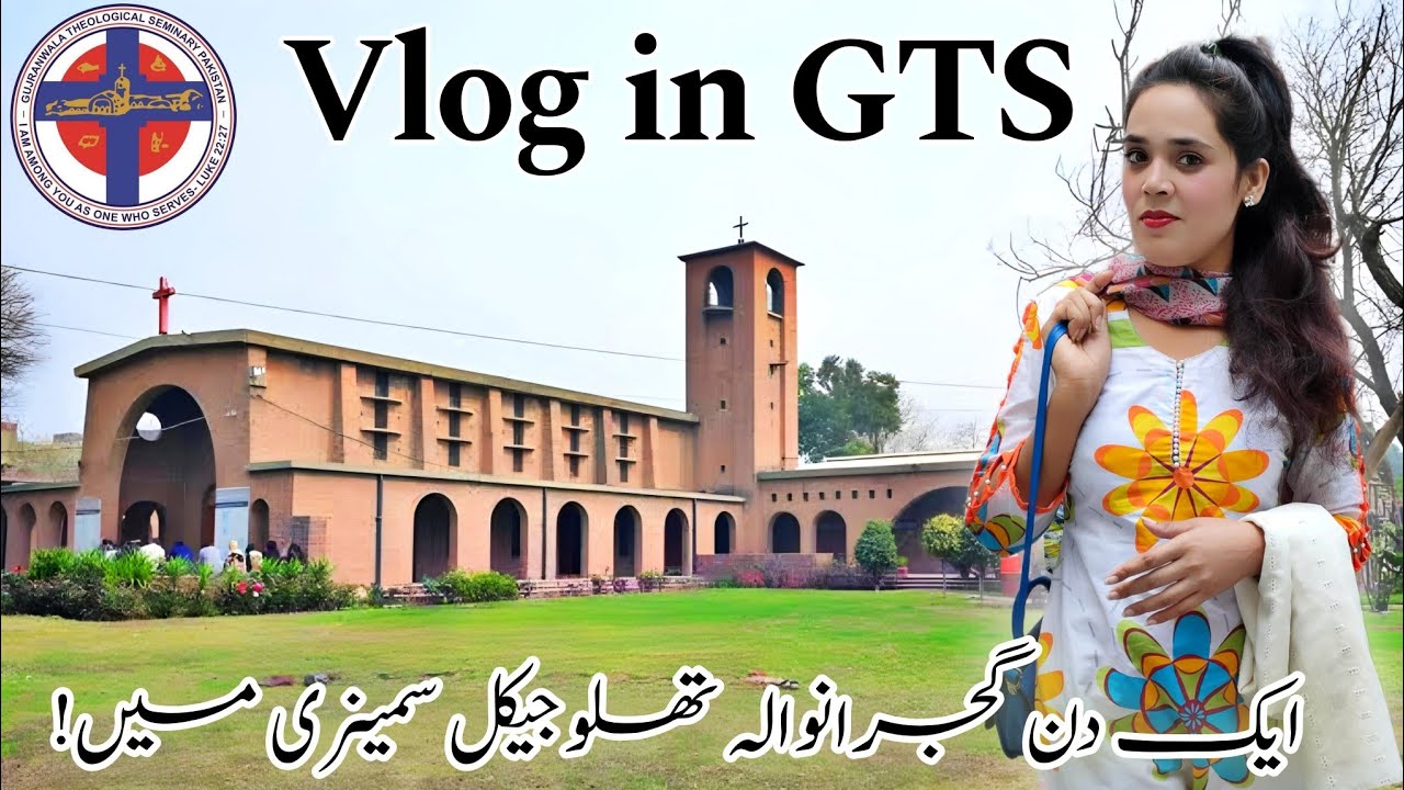 Gujranwala Theological Seminary | Miss Raana Farukh | Vlog
