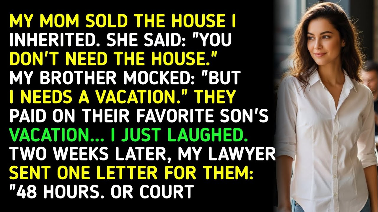 MY MOM SOLD THE HOUSE I INHERITED. SHE SAID: 